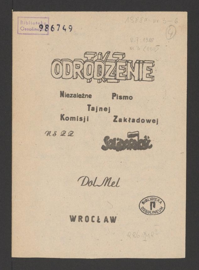 Odrodzenie&nbsp;: niezależne pismo Tajnej Komisji Zakładowej NSZZ Solidarność w DZWME DOLMEL Wrocław. Rok&nbsp;7, 1988, numer&nbsp;3&nbsp;(130)