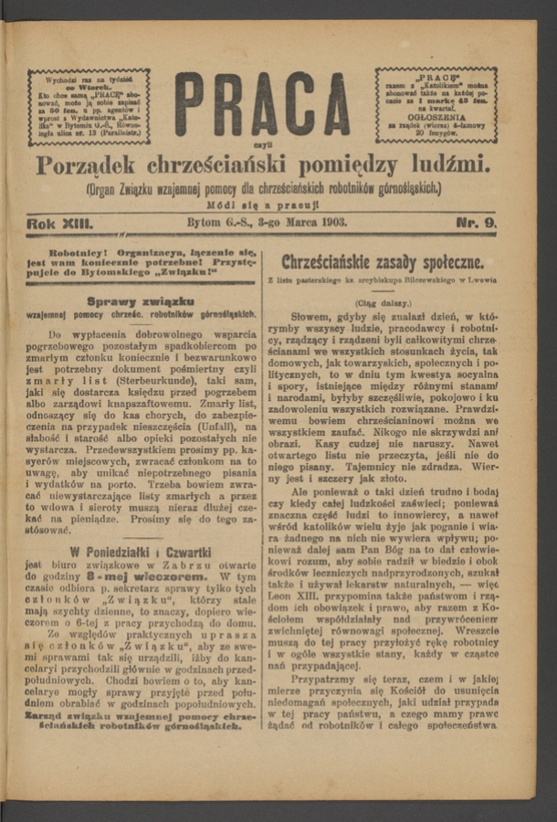Praca,&nbsp;Czyli Porządek Chrześciański Pomiędzy Ludźmi&nbsp;: organ Związku Wzajemnej Pomocy dla&nbsp;Chrześciańskich Robotnik&oacute;w G&oacute;rnośląskich. Rok&nbsp;13, 1903, numer&nbsp;9