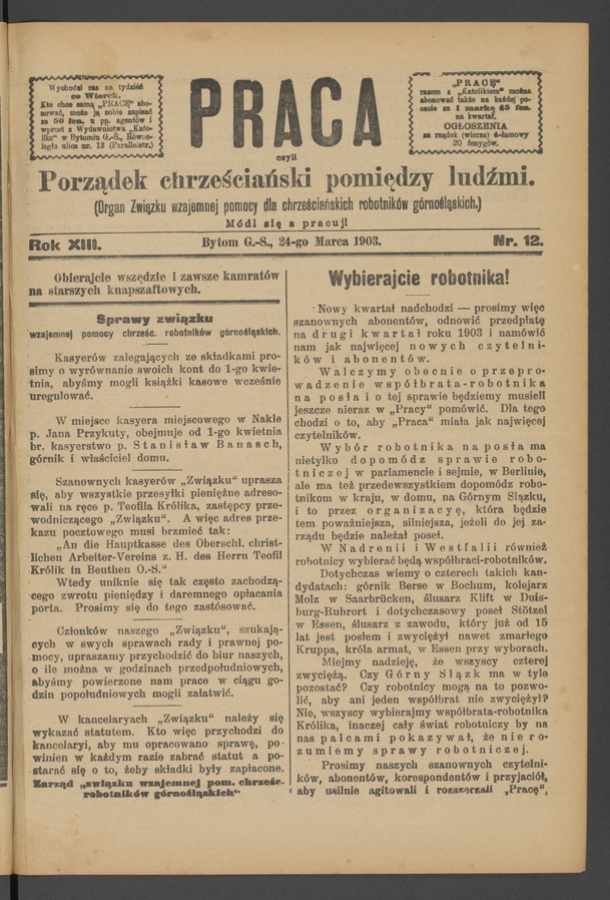 Praca,&nbsp;Czyli Porządek Chrześciański Pomiędzy Ludźmi&nbsp;: organ Związku Wzajemnej Pomocy dla&nbsp;Chrześciańskich Robotnik&oacute;w G&oacute;rnośląskich. Rok&nbsp;13, 1903, numer&nbsp;12