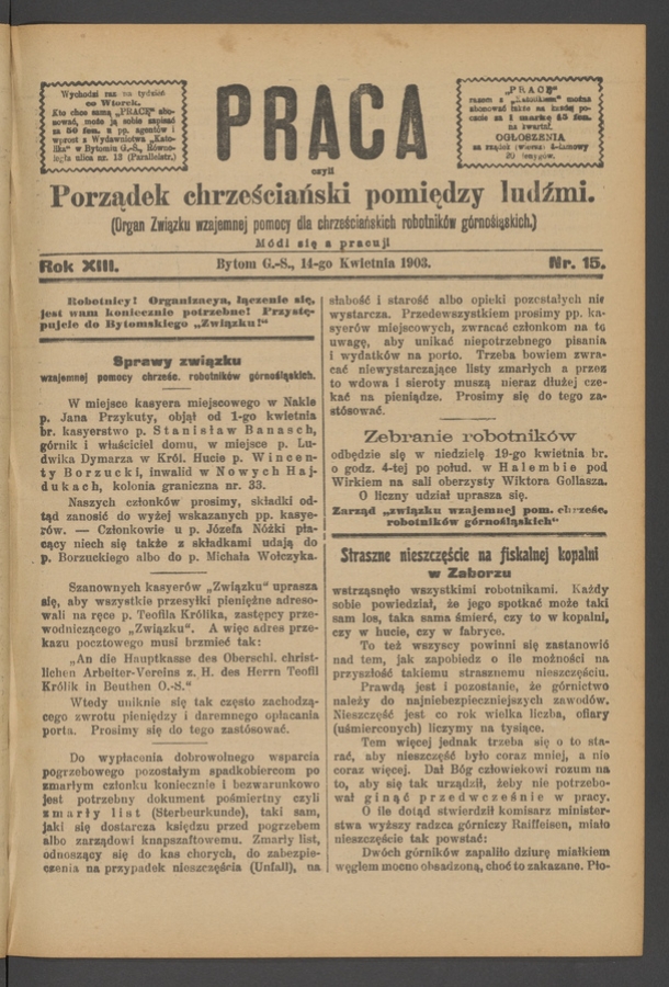 Praca,&nbsp;Czyli Porządek Chrześciański Pomiędzy Ludźmi&nbsp;: organ Związku Wzajemnej Pomocy dla&nbsp;Chrześciańskich Robotnik&oacute;w G&oacute;rnośląskich. Rok&nbsp;13, 1903, numer&nbsp;15
