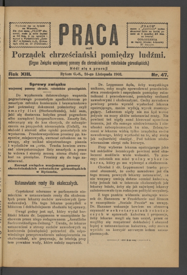 Praca,&nbsp;Czyli Porządek Chrześciański Pomiędzy Ludźmi&nbsp;: organ Związku Wzajemnej Pomocy dla&nbsp;Chrześciańskich Robotnik&oacute;w G&oacute;rnośląskich. Rok&nbsp;13, 1903, numer&nbsp;47